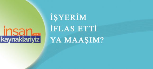 İşyeri İflasında İşçi Maaşları Devlet Garantisinde