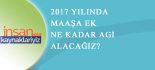 2017 Yeni Asgari Geçim İndirimi (agi) Tutarları