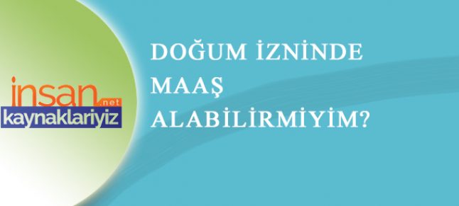 Doğum İzini Maaş Ödemesi