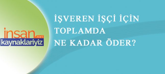 İşverene Maliyet Ne Demektir (Açıklama)