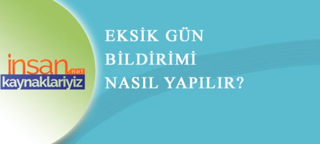 Eksik Gün Ve İşçi Rapor Bildirimi
