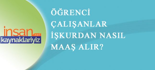 Öğrencilerin İŞKUR’dan Maaş Alma Koşulları