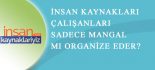 İnsan Kaynaklarının Amacı İşçi Eğlendirmek mi?