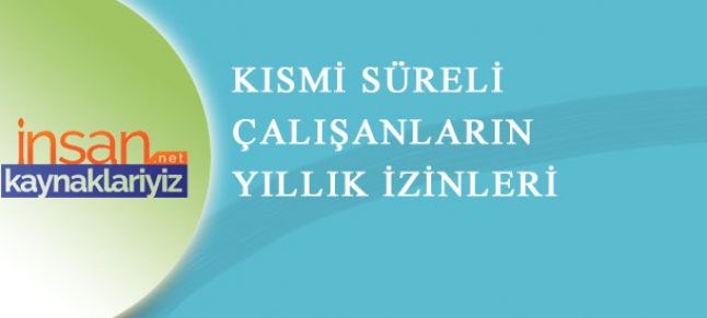 Kısmi Süreli Çalışanların Yıllık İzin Hakları