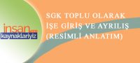 SGK Toplu İşe Giriş/Ayrılış – Resimli Anlatım